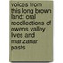 Voices from This Long Brown Land: Oral Recollections of Owens Valley Lives and Manzanar Pasts