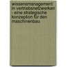 Wissensmanagement in Vertriebsnetzwerken - Eine strategische Konzeption für den Maschinenbau by Jens Merten