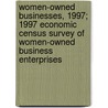 Women-Owned Businesses, 1997; 1997 Economic Census Survey of Women-Owned Business Enterprises door United States Bureau of Census