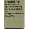 Zeitschrift fušr vergleichende Sprachforschung auf dem Gebiete der indogermanischen Sprachen door Raymond Kuhn