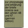 Zur Chronologie Und Erklärung Der Briefe Ciceros Aus Den Jahren 48 Und 47 . (German Edition) door Sternkopf Wilhelm