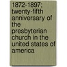 1872-1897; Twenty-Fifth Anniversary of the Presbyterian Church in the United States of America door San Francisco Theological Seminary