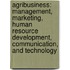 Agribusiness: Management, Marketing, Human Resource Development, Communication, and Technology