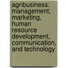 Agribusiness: Management, Marketing, Human Resource Development, Communication, and Technology by Robert H. Usry