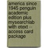 America Since 1945 Penguin Academic Edition Plus Mysearchlab with Etext -- Access Card Package