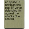 An Epistle to David Garrick, Esq. [In verse, defending him against the attacks of W. Kenrick.] door Evan Lloyd