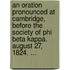 An Oration Pronounced at Cambridge, Before the Society of Phi Beta Kappa. August 27, 1824. ...