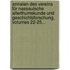 Annalen Des Vereins Für Nassauische Alterthumskunde Und Geschichtsforschung, Volumes 22-25... by Verein FüR. Nassauische Altertumskunde Und Geschichtsforschung