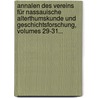 Annalen Des Vereins Für Nassauische Alterthumskunde Und Geschichtsforschung, Volumes 29-31... by Verein FüR. Nassauische Altertumskunde Und Geschichtsforschung