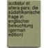 Audiatur Et Altera Pars: Die Südafrikanische Frage in Englischer Beleuchtung (German Edition)