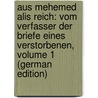 Aus Mehemed Alis Reich: Vom Verfasser Der Briefe Eines Verstorbenen, Volume 1 (German Edition) door Pückler-Muskau Hermann