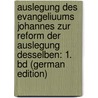 Auslegung Des Evangeliuums Johannes Zur Reform Der Auslegung Desselben: 1. Bd (German Edition) door Christian Rudolph Matthai George