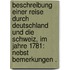 Beschreibung einer Reise durch Deutschland und die Schweiz, im Jahre 1781: Nebst Bemerkungen .