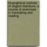 Biographical outlines of English Literature. A course of exercises in translating and reading. door Pieter Moerkerken