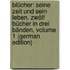Blücher: Seine Zeit Und Sein Leben. Zwölf Bücher in Drei Bänden, Volume 1 (German Edition)
