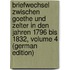 Briefwechsel Zwischen Goethe Und Zelter in Den Jahren 1796 Bis 1832, Volume 4 (German Edition)