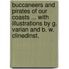 Buccaneers and Pirates of our Coasts ... With illustrations by G. Varian and B. W. Clinedinst. door Frank Stockton
