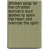 Chicken Soup for the Christian Woman's Soul: Stories to Open the Heart and Rekindle the Spirit