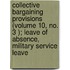 Collective Bargaining Provisions (Volume 10, No. 3 ); Leave of Absence, Military Service Leave