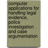Computer Applications for Handling Legal Evidence, Police Investigation and Case Argumentation door Ephraim Nissan
