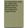 Correspondenz-Blatt der Deutschen Gesellschaft für Anthropologie, Ethnologie und Urgeschichte door Gesellschaft FüR. Anthropologie Deutsche