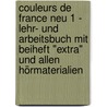 Couleurs de France Neu 1 - Lehr- und Arbeitsbuch mit Beiheft "Extra" und allen Hörmaterialien door Nicole Verger