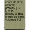 Cours De Droit Naturel: Professï¿½ Ï¿½ La Facultï¿½ Des Lettres De Paris, Volumes 1-2 door Th�Odore Jouffroy