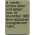D. Martin Luthers Leben Und Wirken: Zum 10. November 1883 Dem Deutschen Evangelischen Volke...