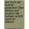 Das Buch Der Bucher: Gedanken Über Lektüre Und Studium Der Heiligen Schrift (German Edition) by Höpfl Hildebrand