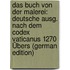Das Buch Von Der Malerei: Deutsche Ausg. Nach Dem Codex Vaticanus 1270 Übers (German Edition)