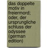 Das Doppelte Motiv in Freiermord; Oder, Der Ursprungliche Schluss Der Odyssee (German Edition) door Adam Ludwig