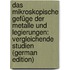 Das Mikroskopische Gefüge Der Metalle Und Legierungen: Vergleichende Studien (German Edition)