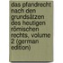 Das Pfandrecht Nach Den Grundsätzen Des Heutigen Römischen Rechts, Volume 2 (German Edition)