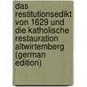 Das Restitutionsedikt Von 1629 Und Die Katholische Restauration Altwirtemberg (German Edition) door Heinrich Gunter