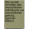 Das Sociale Verhalten Des Menschlichen Individuums Zur Menschlichen Gattung . (German Edition) door Seliger Josef