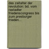 Das Zeitalter Der Revolution: Bd. Vom Rastadter Friedenscongress Bis Zum Presburger Frieden... door Wilhelm Wachsmuth