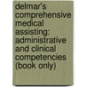 Delmar's Comprehensive Medical Assisting: Administrative and Clinical Competencies (Book Only) by Wilburta Lindh