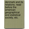 Denmark and its relations. Read before the American Geographical and Statistical Society, etc. door Joshua Leavitt