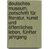 Deutsches Museum. Zeitschrift für Literatur, Kunst und öffentliches Leben, Fünfter Jahrgang