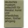 Deutsches Museum. Zeitschrift für Literatur, Kunst und öffentliches Leben, Fünfter Jahrgang by Robert Eduard Prutz