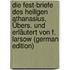 Die Fest-Briefe Des Heiligen Athanasius, Übers. Und Erläutert Von F. Larsow (German Edition)