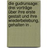 Die Gudrunsage: Drei Vorträge über ihre erste Gestalt und ihre Wiederbelebung, gehalten in . door Heinrich Keck Karl