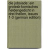 Die Jobsiade: Ein Grotesk-Komisches Heldengedicht in Drei Theilen, Issues 1-3 (German Edition) door Arnold Kortum Karl
