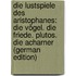 Die Lustspiele Des Aristophanes: Die Vögel. Die Friede. Plutos. Die Acharner (German Edition)