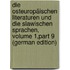 Die Osteuropäischen Literaturen Und Die Slawischen Sprachen, Volume 1,part 9 (German Edition)