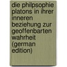 Die Philpsophie Platons in Ihrer Inneren Beziehung Zur Geoffenbarten Wahrheit (German Edition) by Thomas George Aeschylus