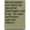 Die Prinzessin von Cleve Ins Deutsche übertragen und hrsg. von Paul Hansmann (German Edition) door Fayette Madame