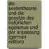Die Seelentheorie Und Die Gesetze Des Natürlichen Egoismus Und Der Anpassung (German Edition)