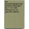 Die Wuerttembergischen Familien-Stiftungen: Bd. 7.-12. Heft. Stiftung Xxv-Xli (German Edition) door Friedrich Faber Ferdinand