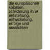 Die europäischen Kolonien. Schilderung ihrer Entstehung, Entwickelung, Erfolge und Aussichten door Zimmermann